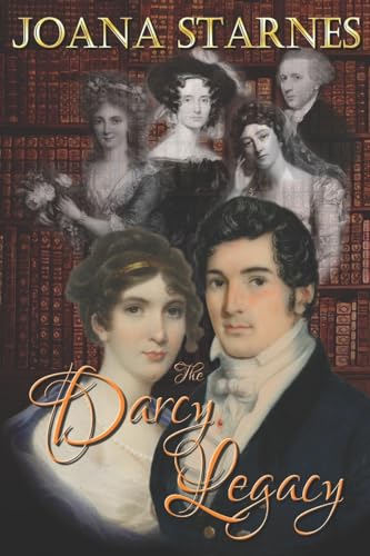 The Darcy Legacy: ~ A Pride and Prejudice Variation ~